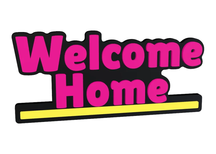 Pink Welcome Home sign standing on a black bar with a yellow stripe